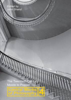 Central Works of Philosophy v4: Twentieth Century: Moore to Popper (Hardback)