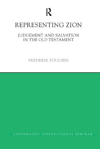 Representing Zion: Judgement and Salvation in the Old Testament (Hardback)