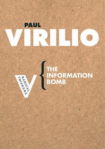 The Information Bomb - Radical Thinkers (Paperback)