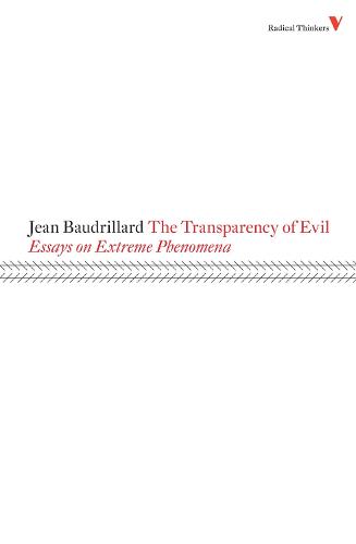 The Transparency of Evil: Essays on Extreme Phenomena - Radical Thinkers (Paperback)