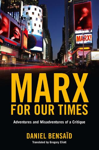 Marx for Our Times: Adventures and Misadventures Of a Critique (Paperback)