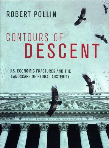 Contours of Descent: U.S. Economic Fractures and the Landscape of Global Austerity (Paperback)