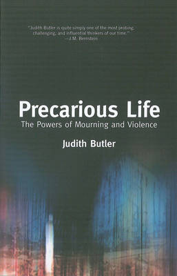 Precarious Life: The Powers of Mourning and Violence (Paperback)