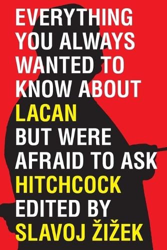 Everything You Always Wanted to Know About Lacan (But Were Afraid to Ask Hitchcock) (Paperback)
