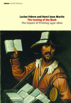 The Coming of the Book: The Impact of Printing, 1450-1800 - Verso World History (Hardback)
