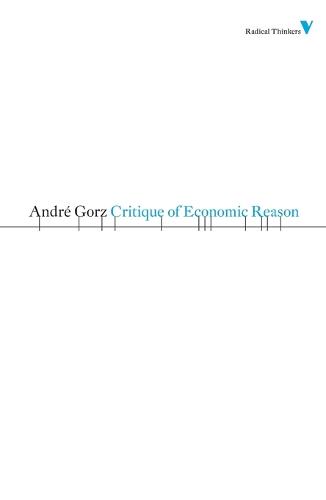 Critique of Economic Reason - Radical Thinkers Set 5 (Paperback)