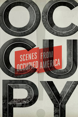 Occupy!: Scenes from Occupied America (Paperback)
