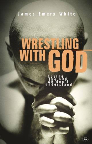 Wrestling with God: Loving The God We Don'T Understand (Paperback)