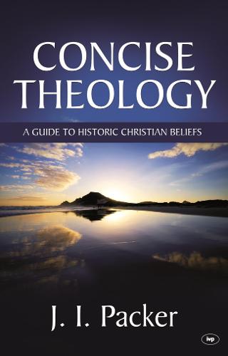 Concise Theology: A Guide to Historic Christian Beliefs (Paperback)