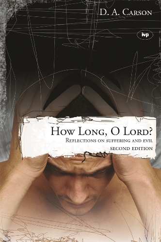 How Long, O Lord?: Reflections on Suffering and Evil (Paperback)