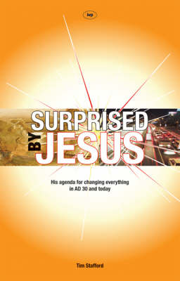Surprised by Jesus: His Agenda for Changing Everything in AD30 and Today (Paperback)