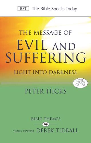 The Message of Evil and Suffering: Light into Darkness - The Bible Speaks Today (Paperback)
