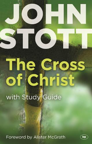 The Cross of Christ: With Study Guide (Hardback)