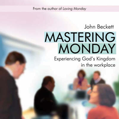 Mastering Monday: Experiencing God's Kingdom in the Workplace (CD-Audio)