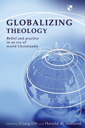 Globalising Theology: Belief and Practise in an Era of World Christianity (Paperback)