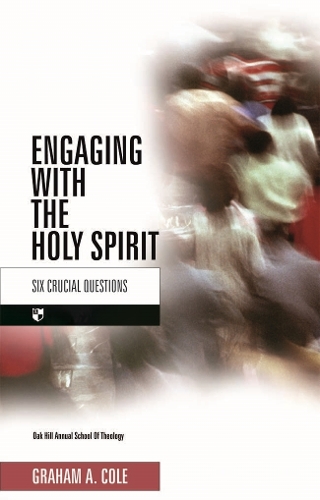 Engaging with the Holy Spirit: Six Crucial Questions (Paperback)