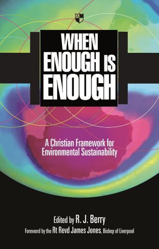 When Enough is Enough: A Christian Framework for Environmental Sustainability (Paperback)