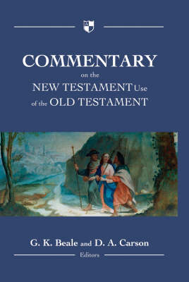 Commentary on the New Testament Use of the Old Testament (Hardback)