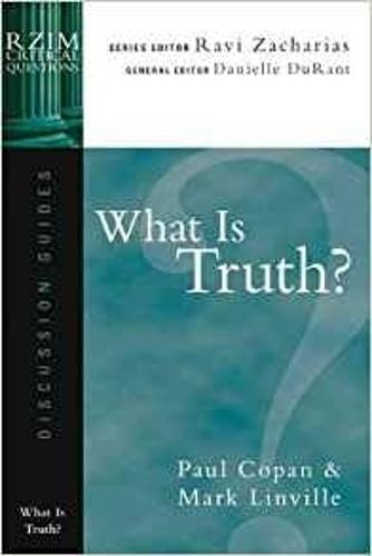 What is Truth? - RZIM Critical Questions Discussion Guides