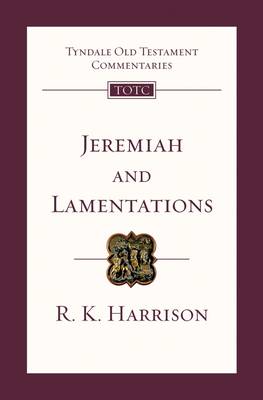 Jeremiah and Lamentations: An Introduction and Survey - Tyndale Old Testament Commentaries No. 21 (Paperback)