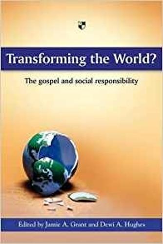 Transforming the World?: The Gospel and Social Responsibility (Paperback)