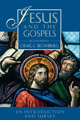 Jesus and the Gospels by Craig L. Blomberg | Waterstones