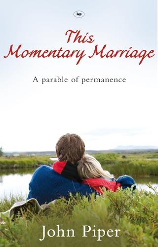 This Momentary Marriage: A Parable of Permanence (Paperback)