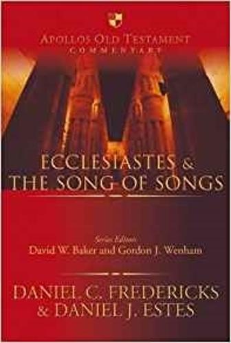Ecclesiastes and the Song of Songs - Apollos Old Testament Commentaries No. 16 (Hardback)