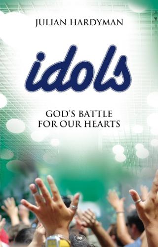 Idols: God's Battle for Our Hearts (Paperback)