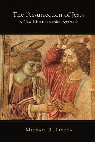 The Resurrection of Jesus: A New Historiographical Approach (Paperback)