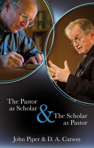 The Pastor as Scholar and the Scholar as Pastor: Reflections On Life And Ministry (Paperback)