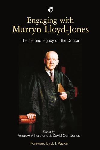 Engaging with Martyn Lloyd-Jones: The Life and Legacy of 'The Doctor' (Paperback)