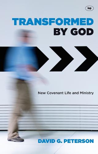 Transformed by God: New Covenant Life and Ministry (Paperback)