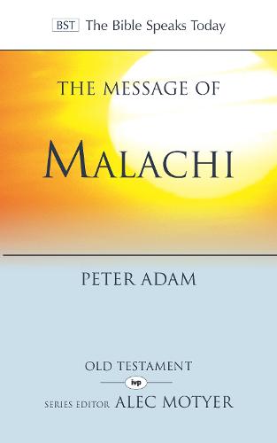 The Message of Malachi - The Bible Speaks Today (Paperback)