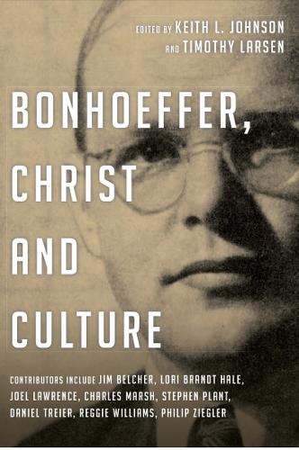 Bonhoeffer, Christ and Culture (Paperback)
