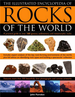 The Illustrated Encyclopedia of Rocks of the World: A Practical Guide to Over 160 Igneous, Metamorphic and Sedimentary Rocks (Paperback)