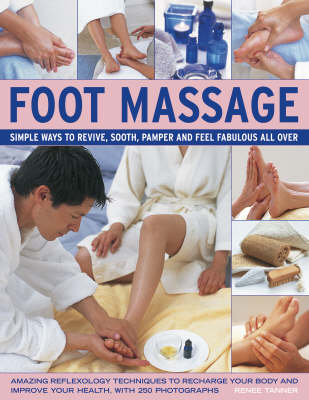 Foot Massage: Simple Ways to Revive, Soothe, Pamper and Feel Fabulous All Over (Paperback)