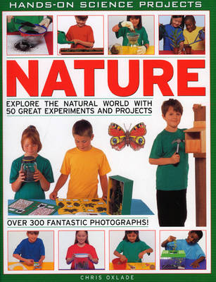 Nature: Explore the Natural World with 50 Great Experiments and Projects - Hands on Science (Paperback)