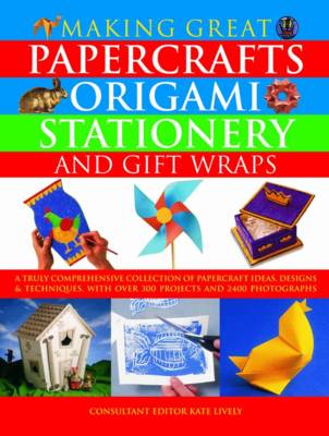 Making Great Papercrafts, Origami, Stationery and Gift Wraps (Paperback)