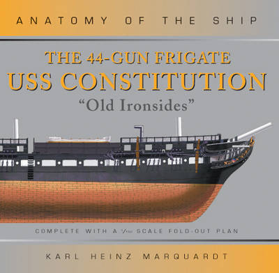USS "Constitution" - Anatomy of the Ship (Hardback)