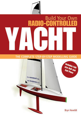 BUILD OWN RADIO CONTROLLED YACHT (Paperback)