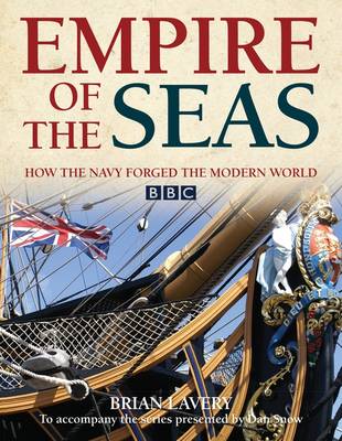 Empire of the Seas: How the navy forged the modern world (Hardback)
