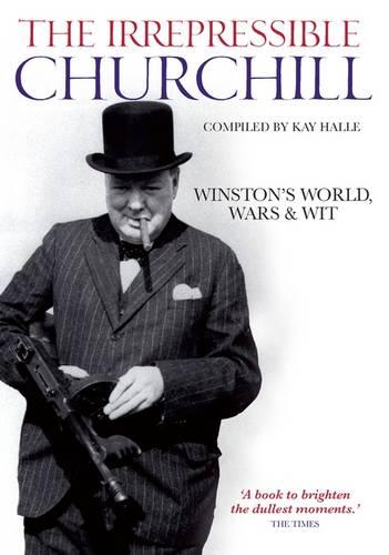 IRREPRESSIBLE CHURCHILL (Hardback)