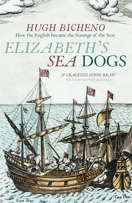 Elizabeth's Sea Dogs: How England's Mariners Became the Scourge of the Seas (Hardback)