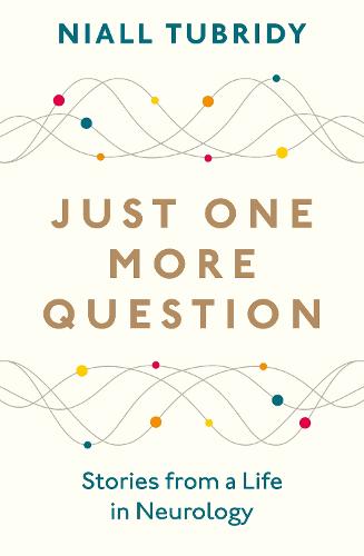 Just One More Question: Stories from a Life in Neurology (Paperback)