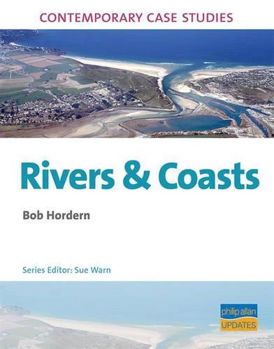 AS/A2 Geography Contemporary Case Studies: Rivers & Coasts (Paperback)