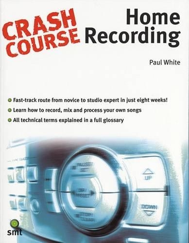 Crash Course: Home Recording (Paperback)