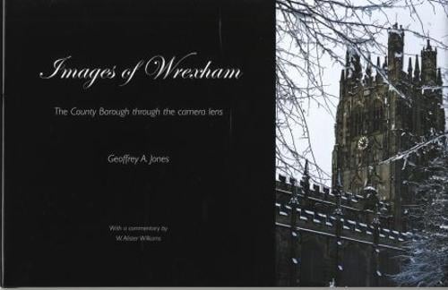 Images of Wrexham - The County Borough Through the Camera Lens (Hardback)