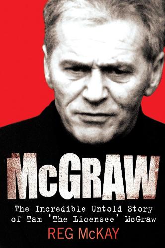 McGraw: The Incredible Untold Story of Tam the Licensee McGraw (Paperback)