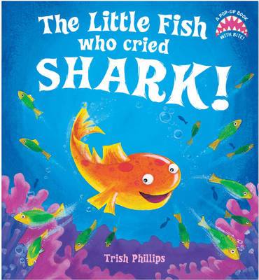 The Little Fish Who Cried Shark! (Hardback)